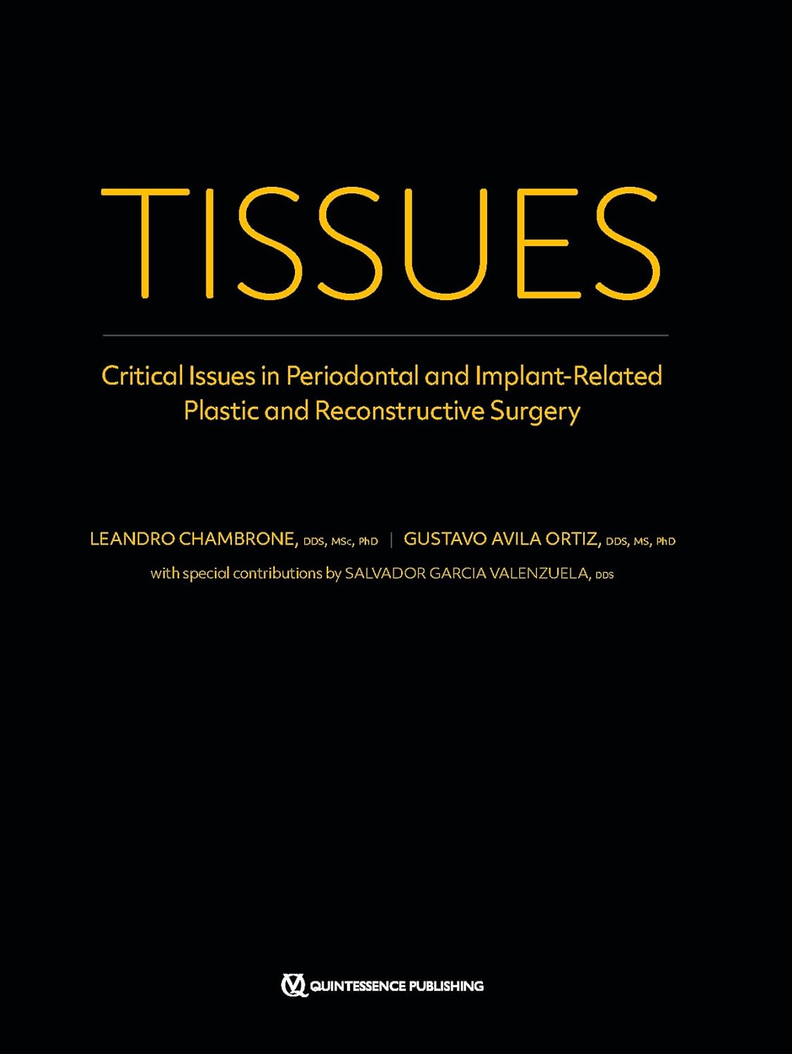 TISSUES: Critical Issues in Periodontal and Implant-Related Plastic and Reconstructive Surgery