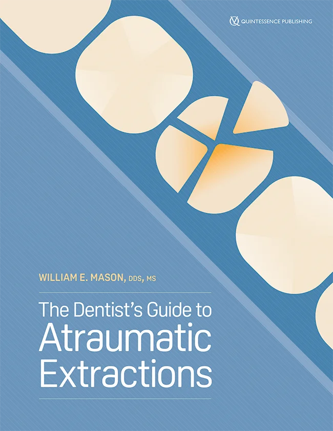 The Dentist's guide to atraumatic extractions