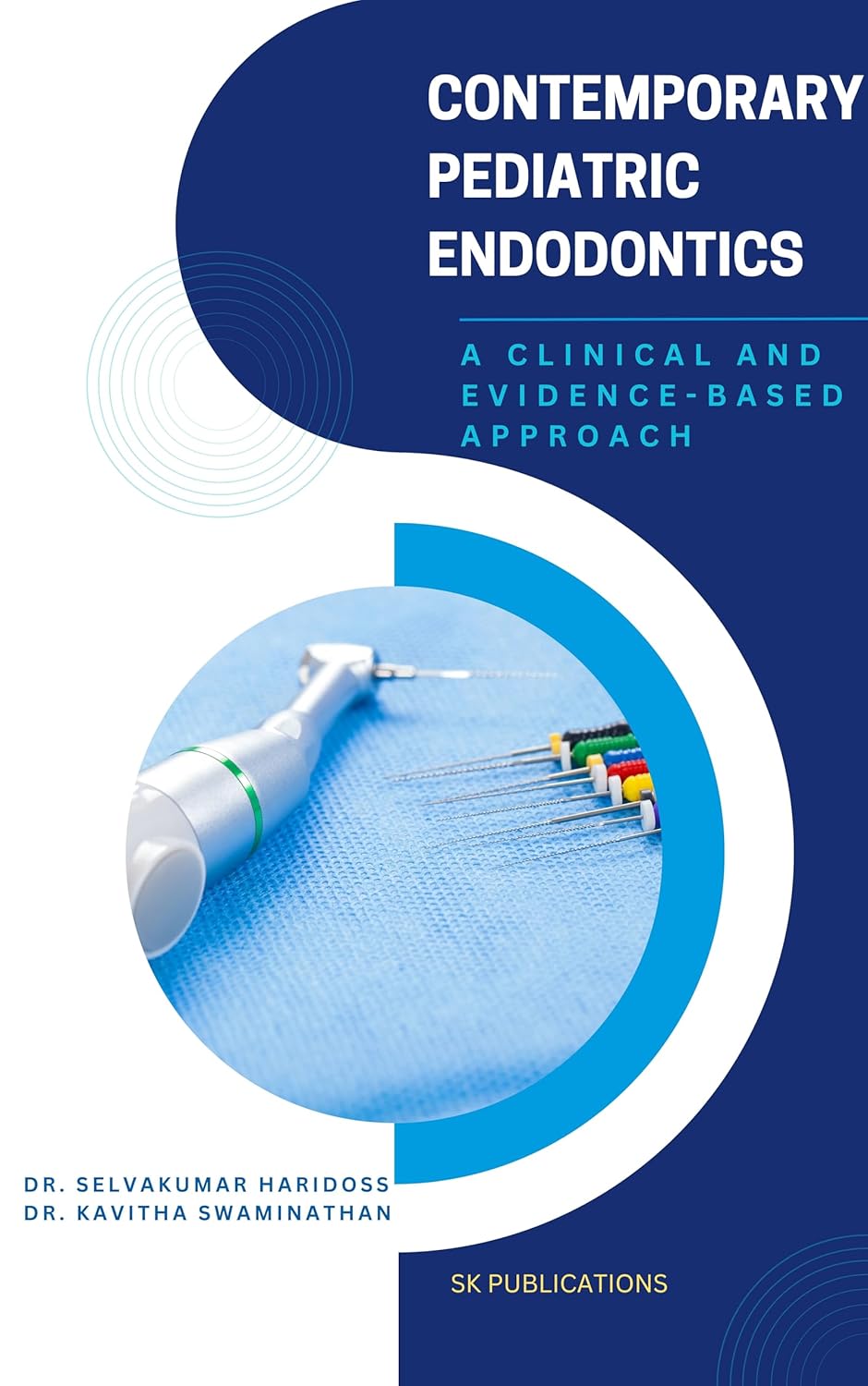 Contemporary Pediatric Endodontics: A Clinical and Evidence-Based Approach